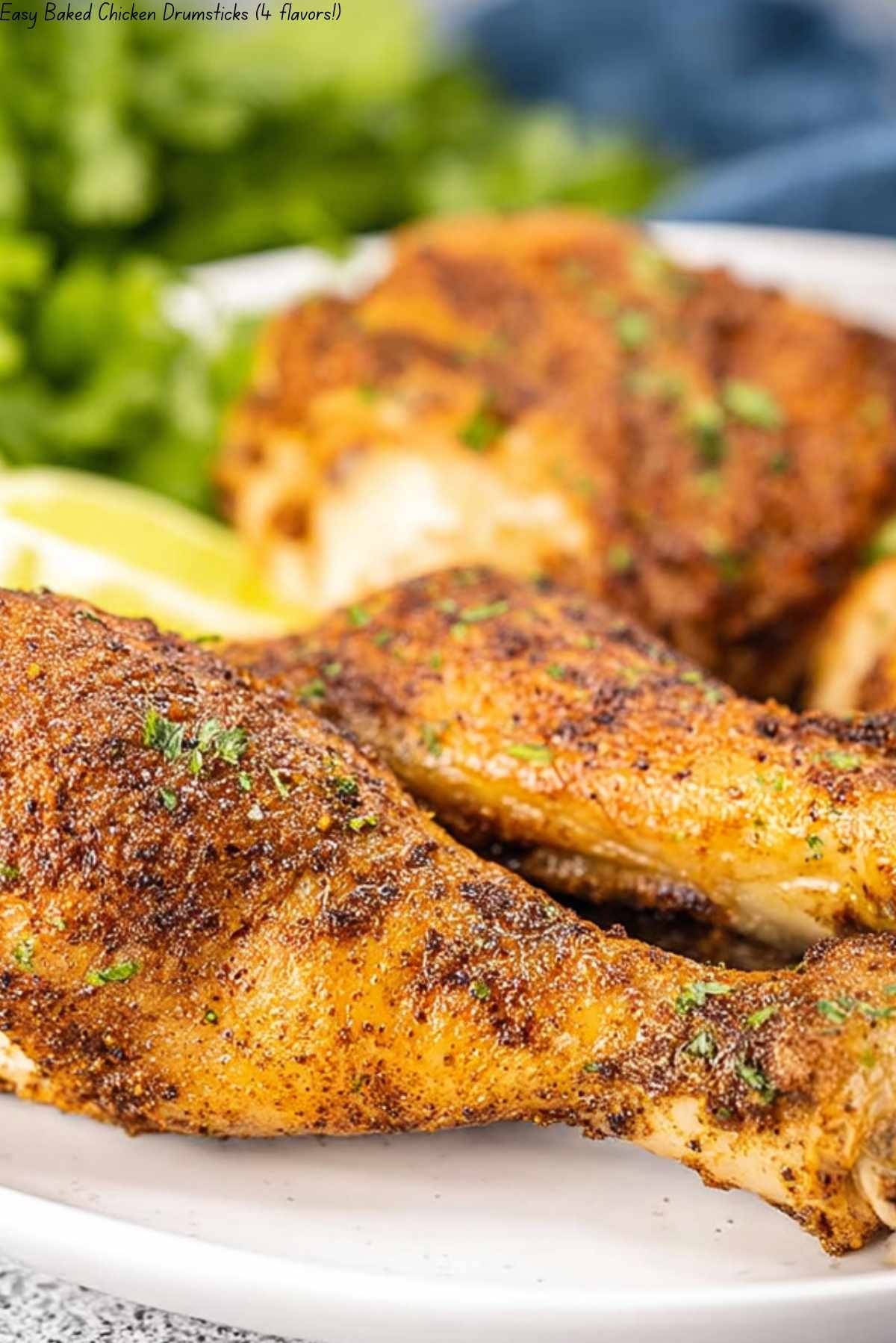 Easy Baked Chicken Drumsticks (4 flavors!)
