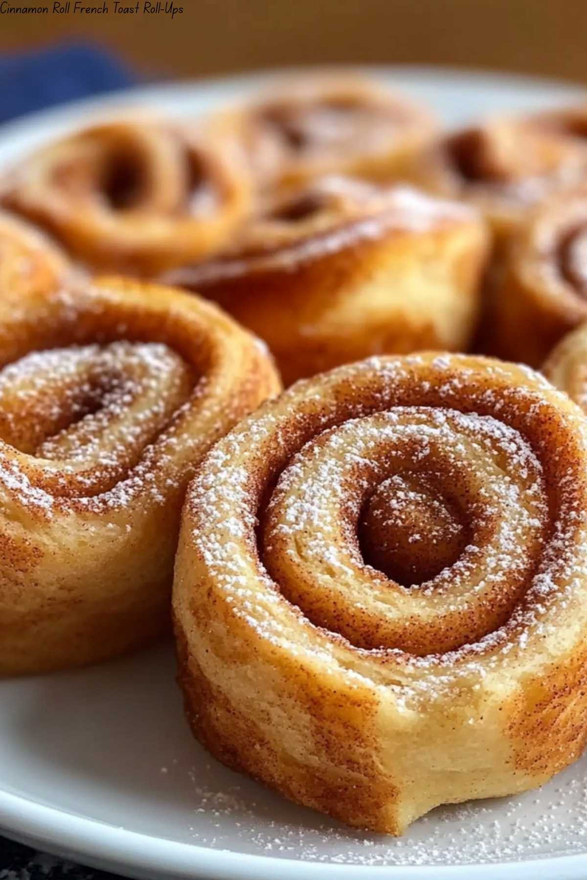 Cinnamon Roll French Toast Roll-Ups